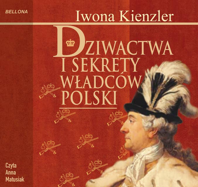 Dziwactwa i sekrety władców Polski by Iwona Kienzler