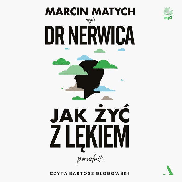 Jak żyć Z Lękiem. Poradnik Doktora Nerwicy - Audiobook - Marcin Matych ...