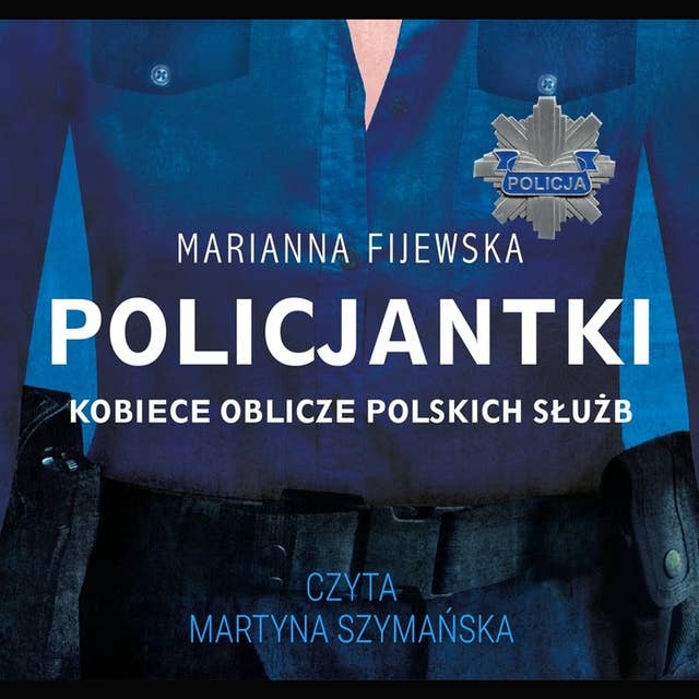 Policjantki. Kobiece oblicze polskich służb by Marianna Fijewska