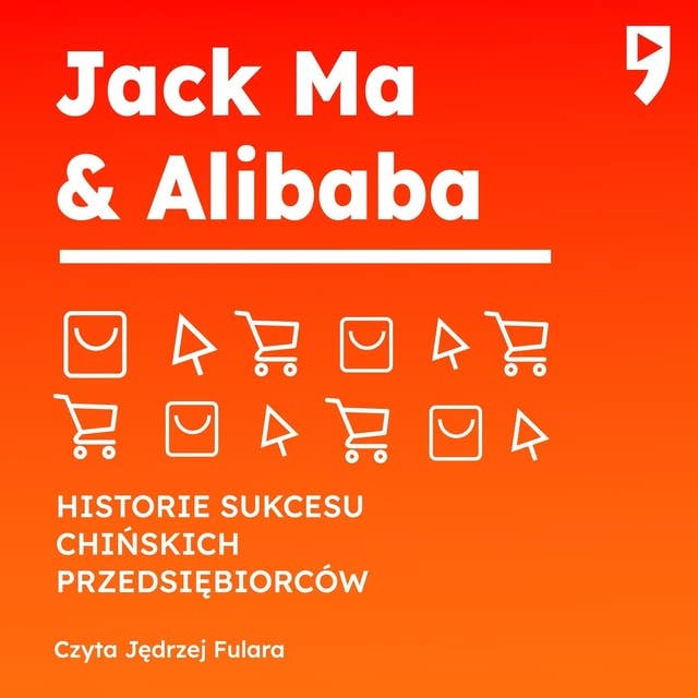 Jack Ma i Alibaba. Biznesowa i życiowa biografia