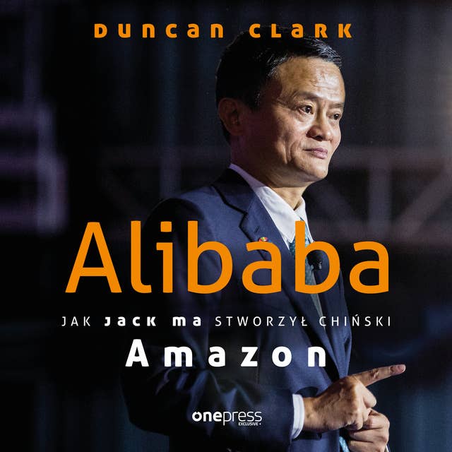 Cover for Alibaba. Jak Jack Ma stworzył chiński Amazon