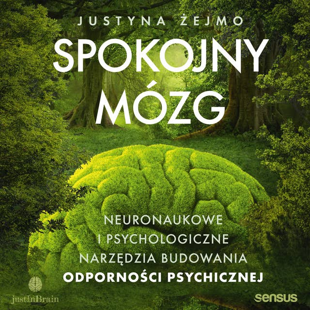 Spokojny mózg. Neuronaukowe i psychologiczne narzędzia budowania odporności psychicznej 