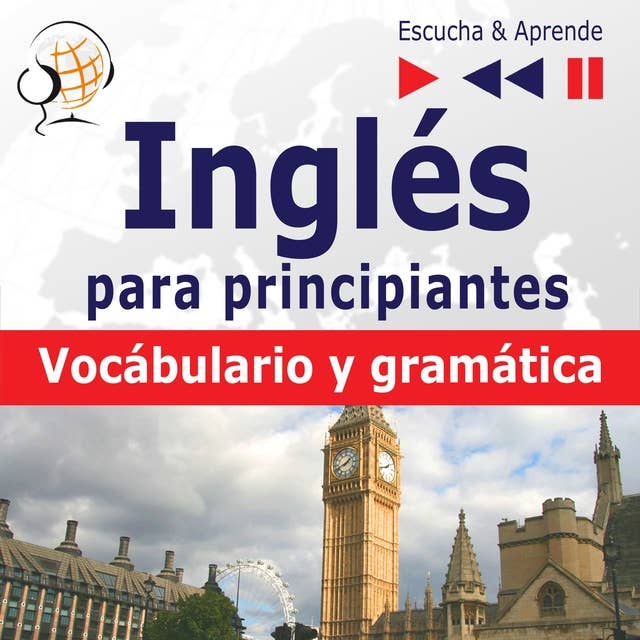 Inglés para principiantes – Escucha & Aprende:: Vocabulario y gramática básica 