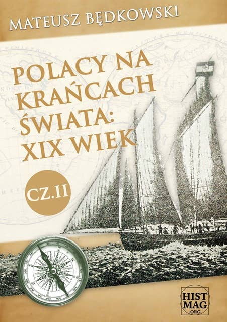 Polacy na krańcach świata: XIX wiek, cz. 2