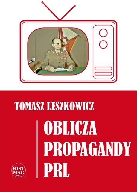 Oblicza propagandy PRL, cz. 1