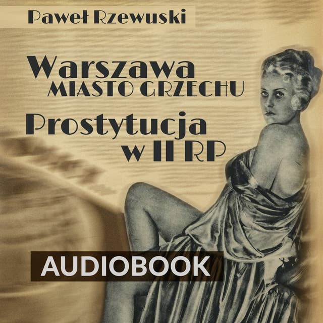Warszawa — miasto grzechu: Prostytucja w II RP