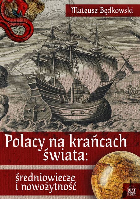 Polacy na krańcach świata: średniowiecze i nowożytność, cz. 1