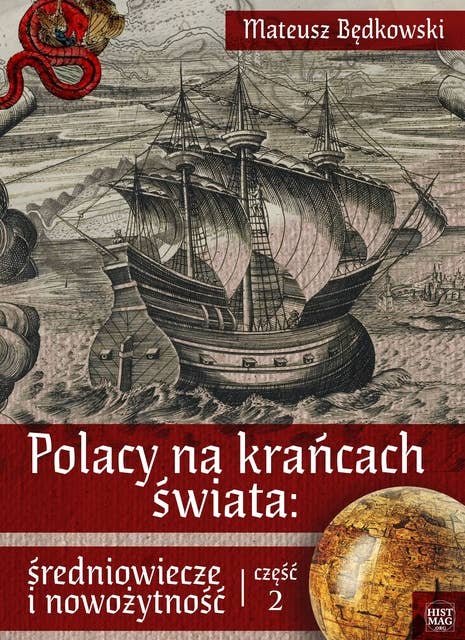 Polacy na krańcach świata: średniowiecze i nowożytność, cz. 2