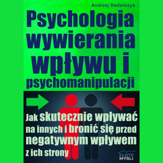 Cover for Psychologia wywierania wpływu i psychomanipulacji