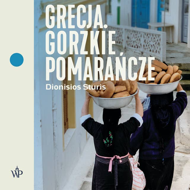 Cover for Grecja. Gorzkie pomarańcze