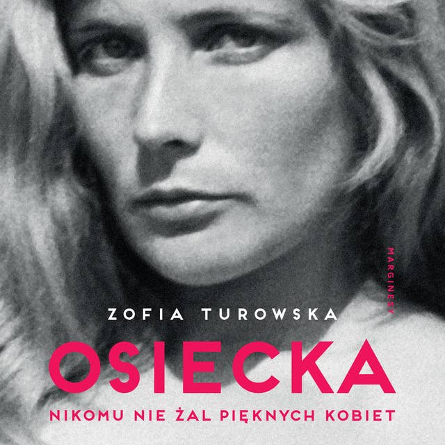 Cover for Osiecka. Nikomu nie żal pięknych kobiet