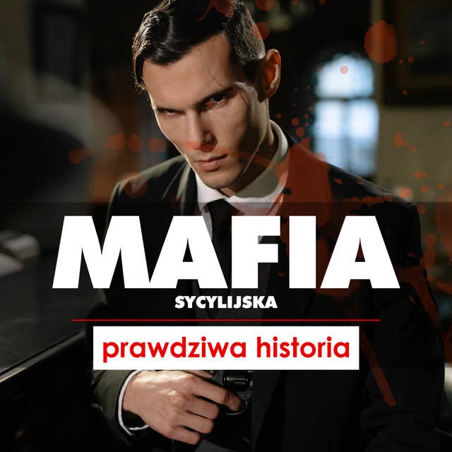 Mafia sycylijska. Prawdziwa historia