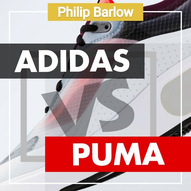 Adidas Versus Puma: Brothers. Two Companies - E-bog Barlow Mofibo