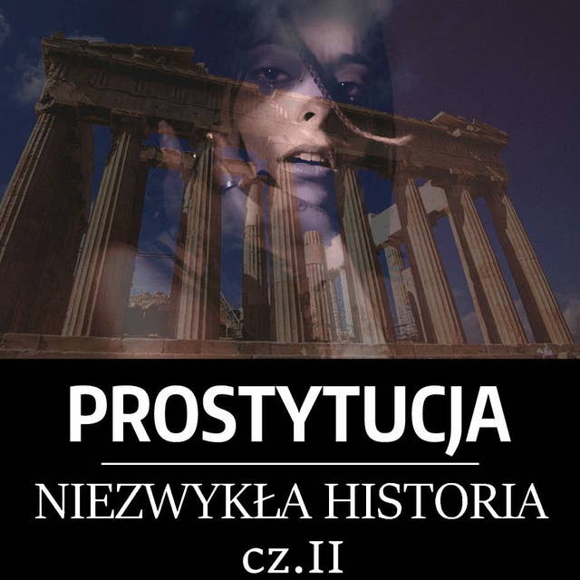Prostytucja. Niezwykła historia. Część II. Antyczna Grecja