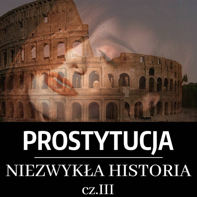 Prostytucja. Niezwykła historia. Część III. Rzym