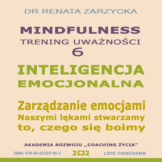 Inteligencja Emocjonalna. Zarządzanie Emocjami. Naszymi lękami stwarzamy to, czego się boimy.