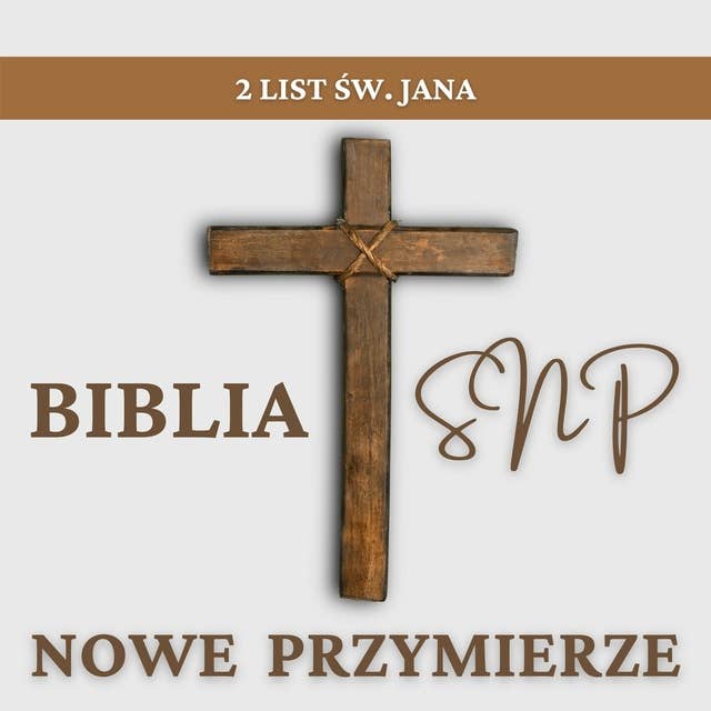 2 List św. Jana: Biblia SNP - Nowe Przymierze