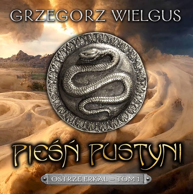 Pieśń pustyni. Ostrze Erkal – tom 1