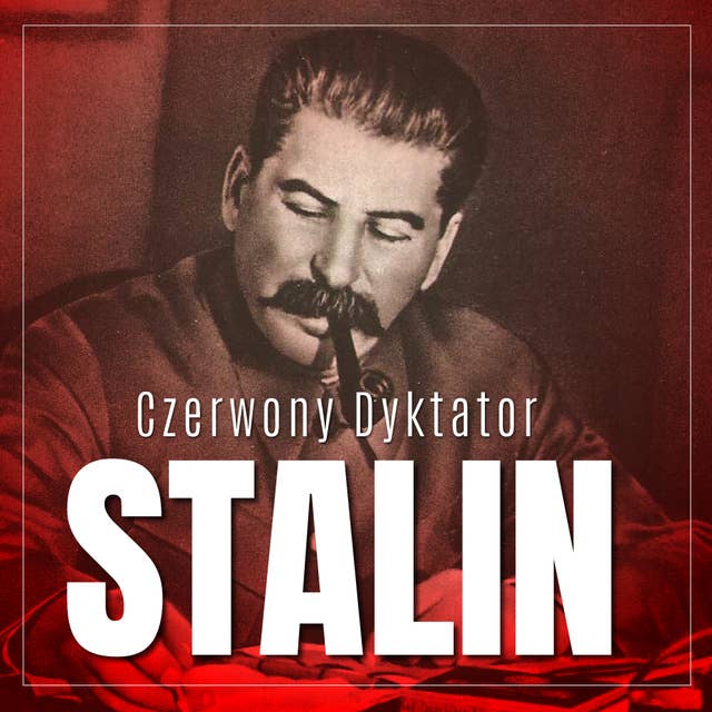 Stalin. Czerwony dyktator
