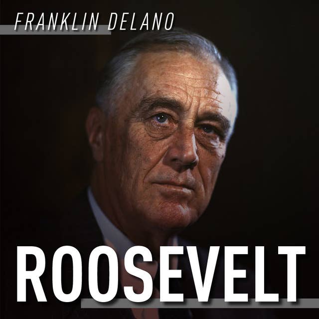 Franklin Delano Roosevelt. Droga na szczyt