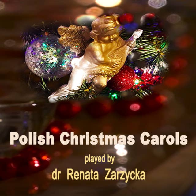 Polish Christmas Carols played by dr Renata Zarzycka