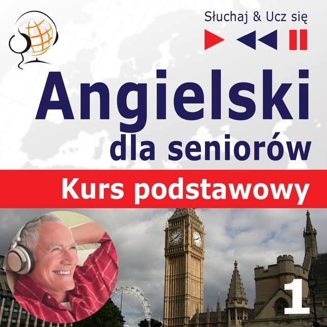 Angielski dla seniorów. Kurs podstawowy: Część 1. Człowiek i rodzina – Słuchaj & Ucz się