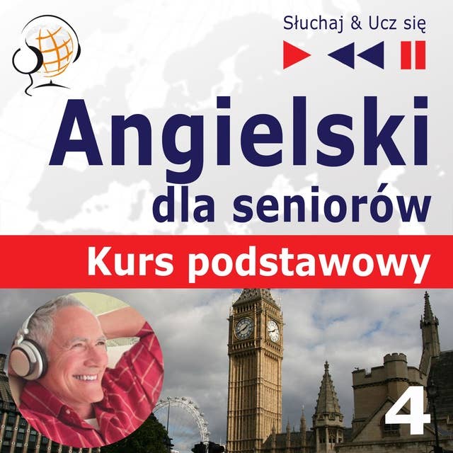 Angielski dla seniorów. Kurs podstawowy: Część 4. Czas wolny – Słuchaj & Ucz się