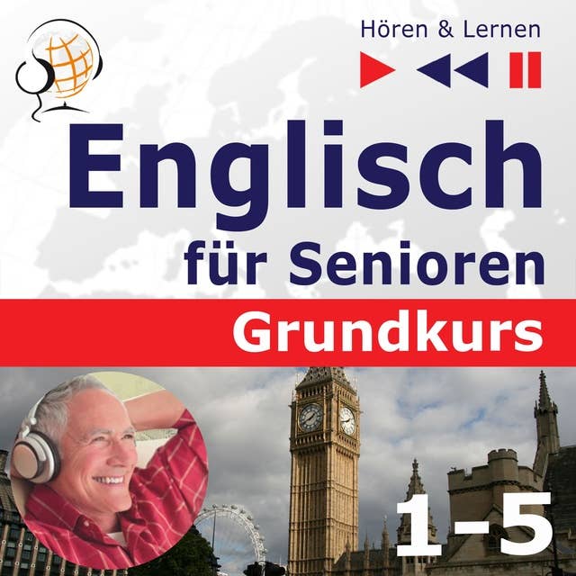 Englisch für Senioren - Grundkurs: Teile 1-5 (Hören & Lernen)