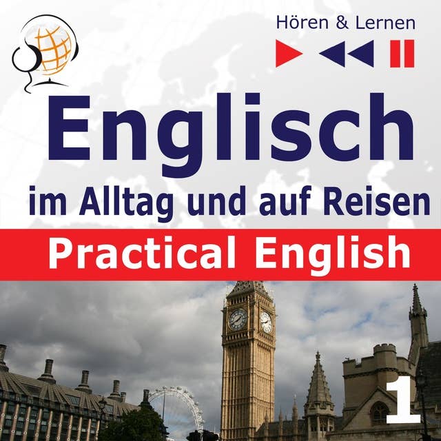 Englisch im Alltag und auf Reisen – Practical English: Teil 1. Alltagssituationen (Niveau A2 bis B1)