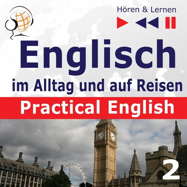 Englisch im Alltag und auf Reisen – Practical English: Teil 2. Ausbildung und Arbeit (Niveau A2 bis B1)