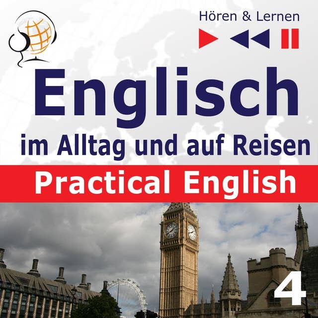 Englisch im Alltag und auf Reisen – Practical English: Teil 4. Problemlösungen (Niveau A2 bis B1)