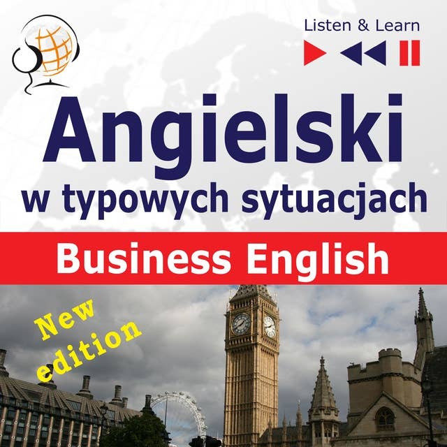 Angielski w typowych sytuacjach: Business English – New Edition (16 tematów na poziomie B2 – Listen & Learn)