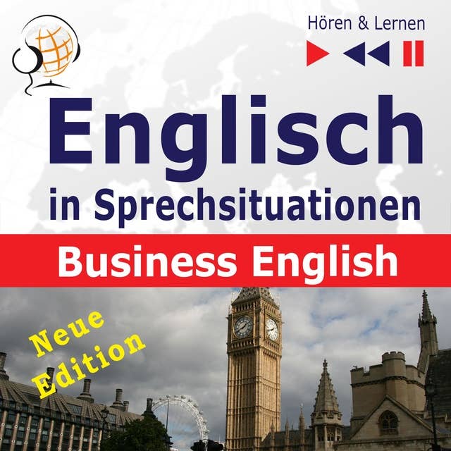 Englisch in Sprechsituationen – Business English: 16 Konversationsthemen auf dem Niveau B2 - Hören & Lernen