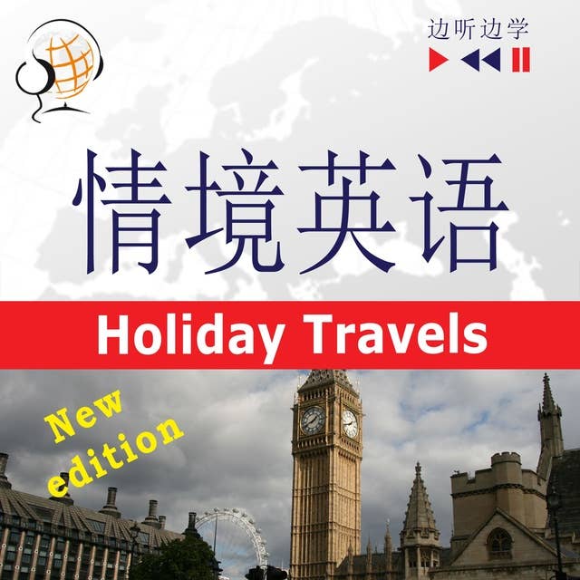 English in Situations for Chinese speakers – Listen & Learn: Holiday Travels – New Edition (Proficiency level: B2): 情境英語