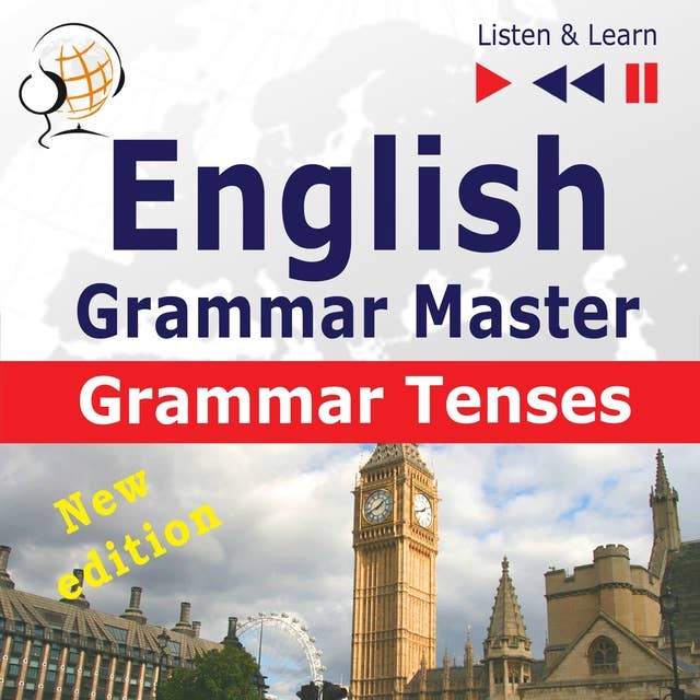 English Grammar Master: Grammar Tenses: New Edition: Intermediate / Advanced Level: B1-C1