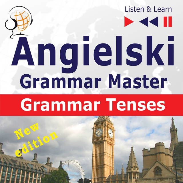 Angielski – Grammar Master: Grammar Tenses – New Edition (Poziom ?rednio zaawansowany / zaawansowany: B1-C1 – S?uchaj & Ucz si?)