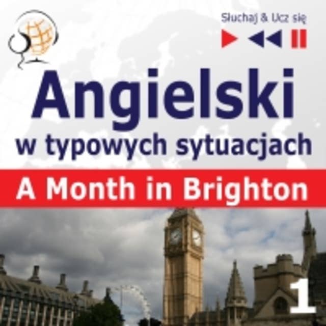 L'Anglais en situations : A Month in Brighton – nouvelle édition (16 thématiques au niveau B1 – Ecoutez et apprenez)