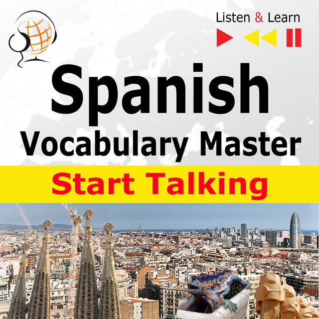 Spanish Vocabulary Master: Start Talking (30 Topics at Elementary Level: A1-A2 – Listen & Learn): 30 Topics at Elementary Level: A1-A2