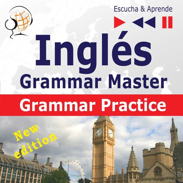 Cover for Inglés – Grammar Master: Grammar Practice – New Edition (Nivel medio / avanzado: B2-C1 – Escucha & Aprende)