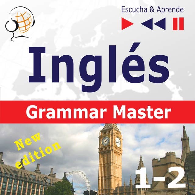 Inglés – Grammar Master: Grammar Tenses + Grammar Practice – New Edition (Nivel medio / avanzado: B1-C1 – Escucha & Aprende)