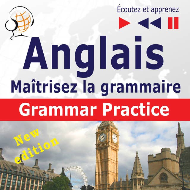 Maîtrisez la grammaire anglaise: Grammar Practice – New Edition (Niveau moyen / avancé : B2-C1 : Écoutez et apprenez)