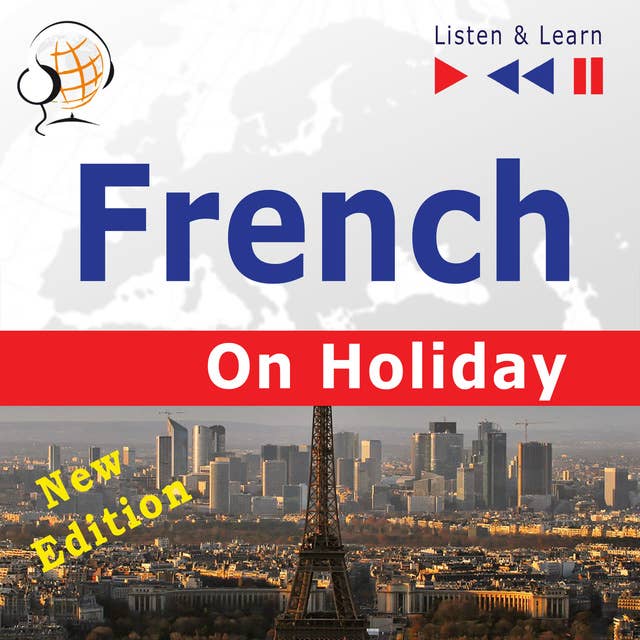 French on Holiday: Conversations de vacances – New edition (Proficiency level: B1-B2 – Listen & Learn)