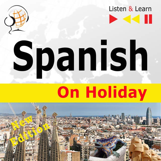 Spanish on Holiday: De vacaciones – New edition (Proficiency level: B1-B2 – Listen & Learn): De vacaciones