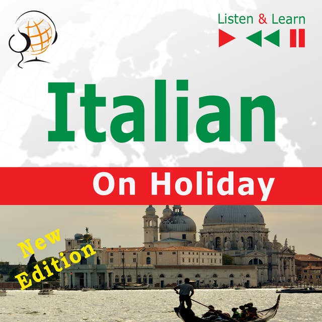 Italian on Holiday: In vacanza – New edition (Proficiency level: B1-B2 – Listen & Learn): In vacanza