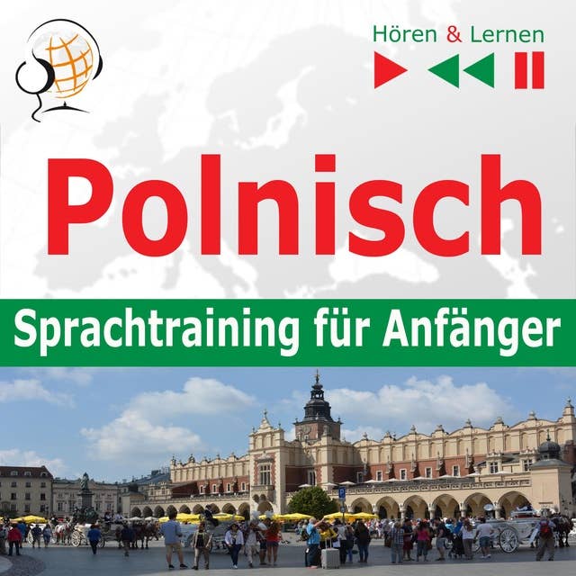 Polnisch Sprachtraining fur Anfänger: Konversation für Anfänger (30 Alltagsthemen auf Niveau A1-A2)