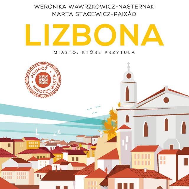 Cover for Lizbona. Miasto, które przytula