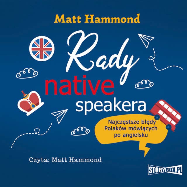 Rady native speakera. Najczęstsze błędy Polaków mówiących po angielsku by Matt Hammond