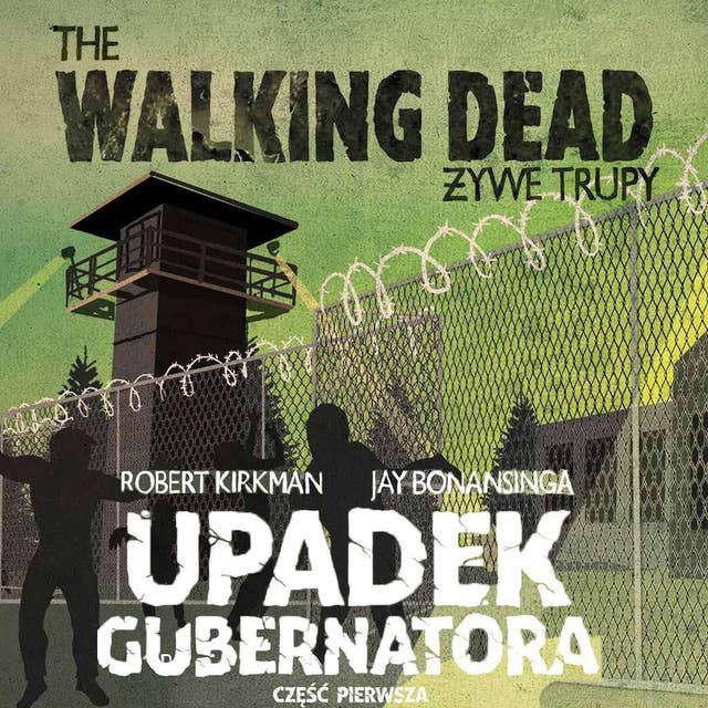 The Walking Dead. Upadek Gubernatora. Część pierwsza