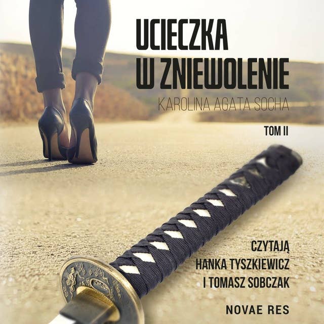 Ucieczka w zniewolenie. Tom II