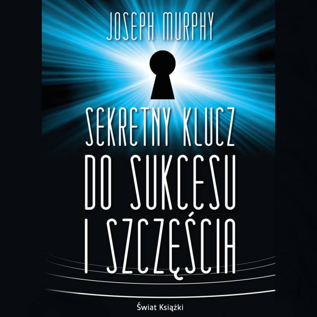 Cover for Sekretny klucz do sukcesu i szczęścia
